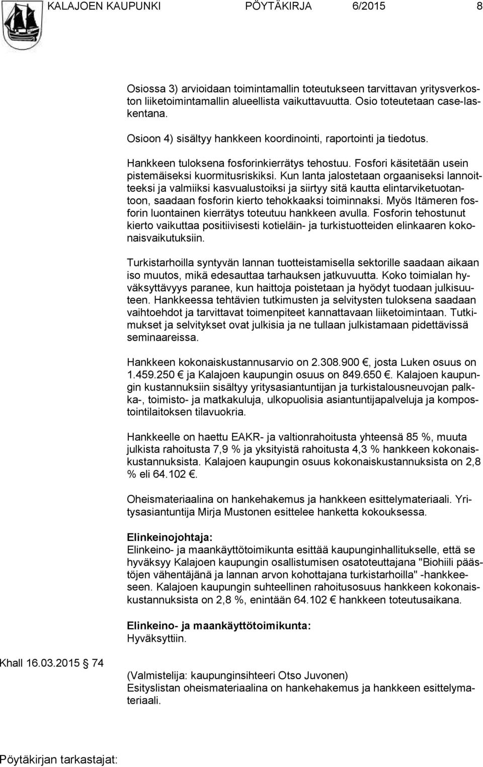 Fosfori käsitetään usein pis te mäi sek si kuormitusriskiksi.