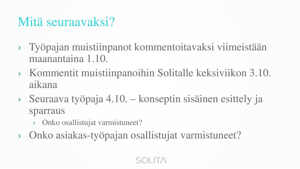 Kommentit muistiinpanoihin Solitalle keksiviikon 3.10.