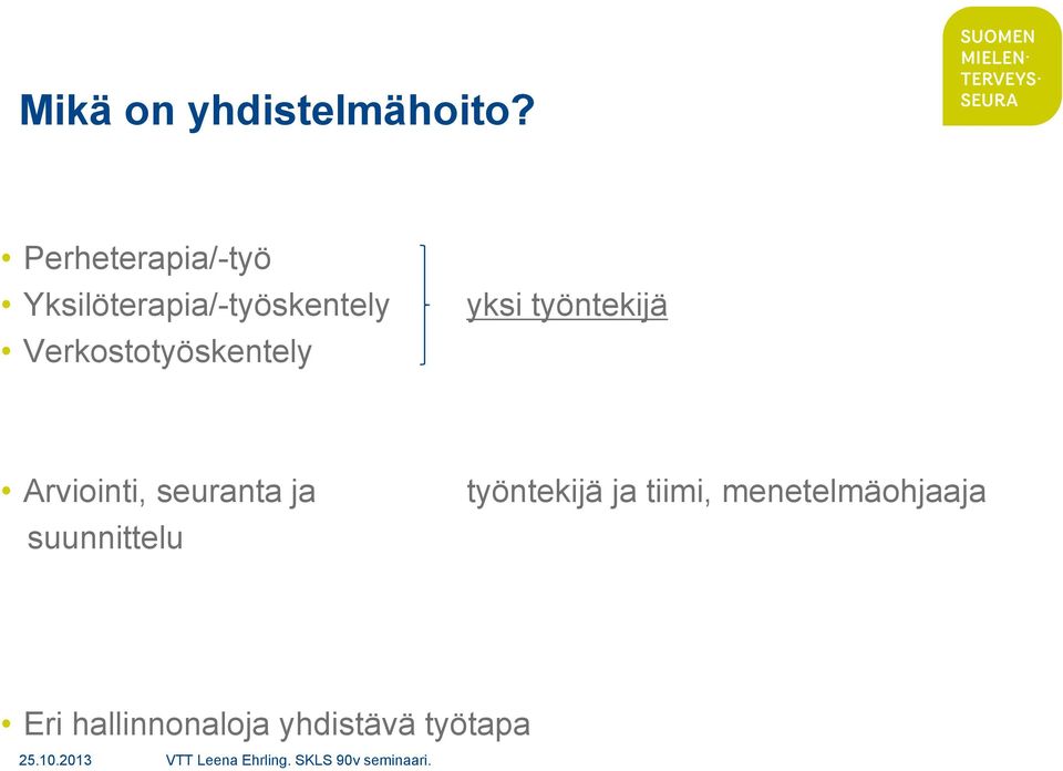 Verkostotyöskentely yksi työntekijä Arviointi,