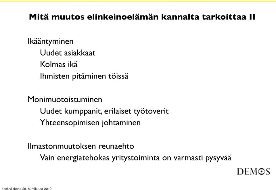 Uudet kumppanit, erilaiset työtoverit Yhteensopimisen johtaminen