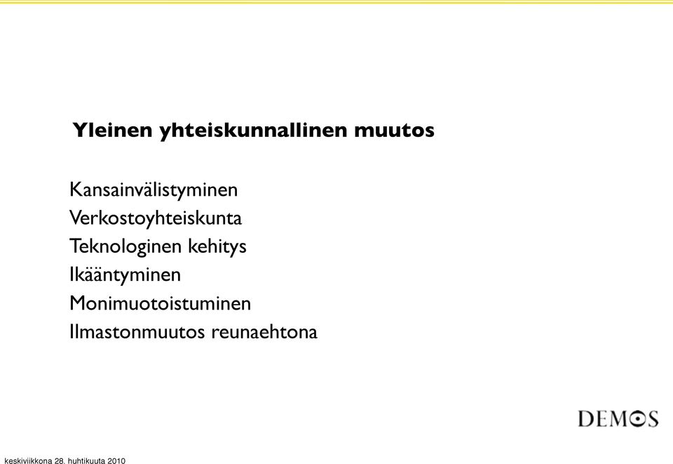 Verkostoyhteiskunta Teknologinen