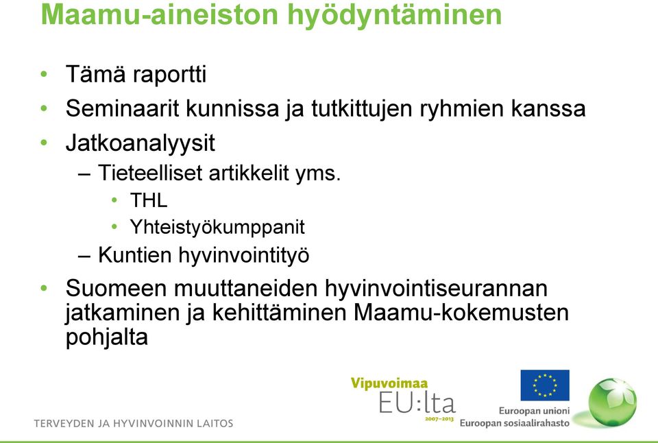 THL Yhteistyökumppanit Kuntien hyvinvointityö Suomeen muuttaneiden