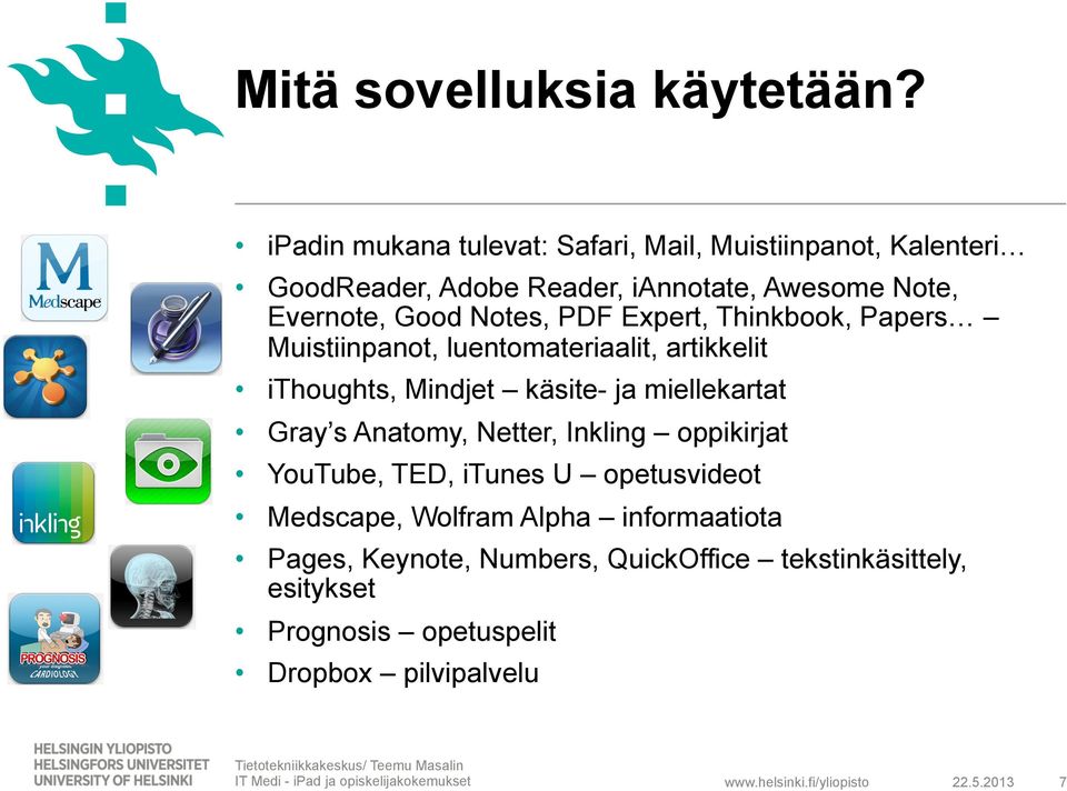 Notes, PDF Expert, Thinkbook, Papers Muistiinpanot, luentomateriaalit, artikkelit ithoughts, Mindjet käsite- ja miellekartat Gray