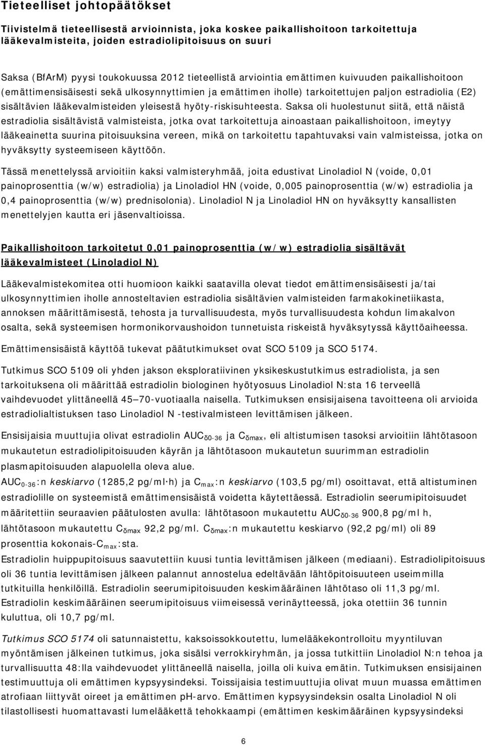 yleisestä hyöty-riskisuhteesta.