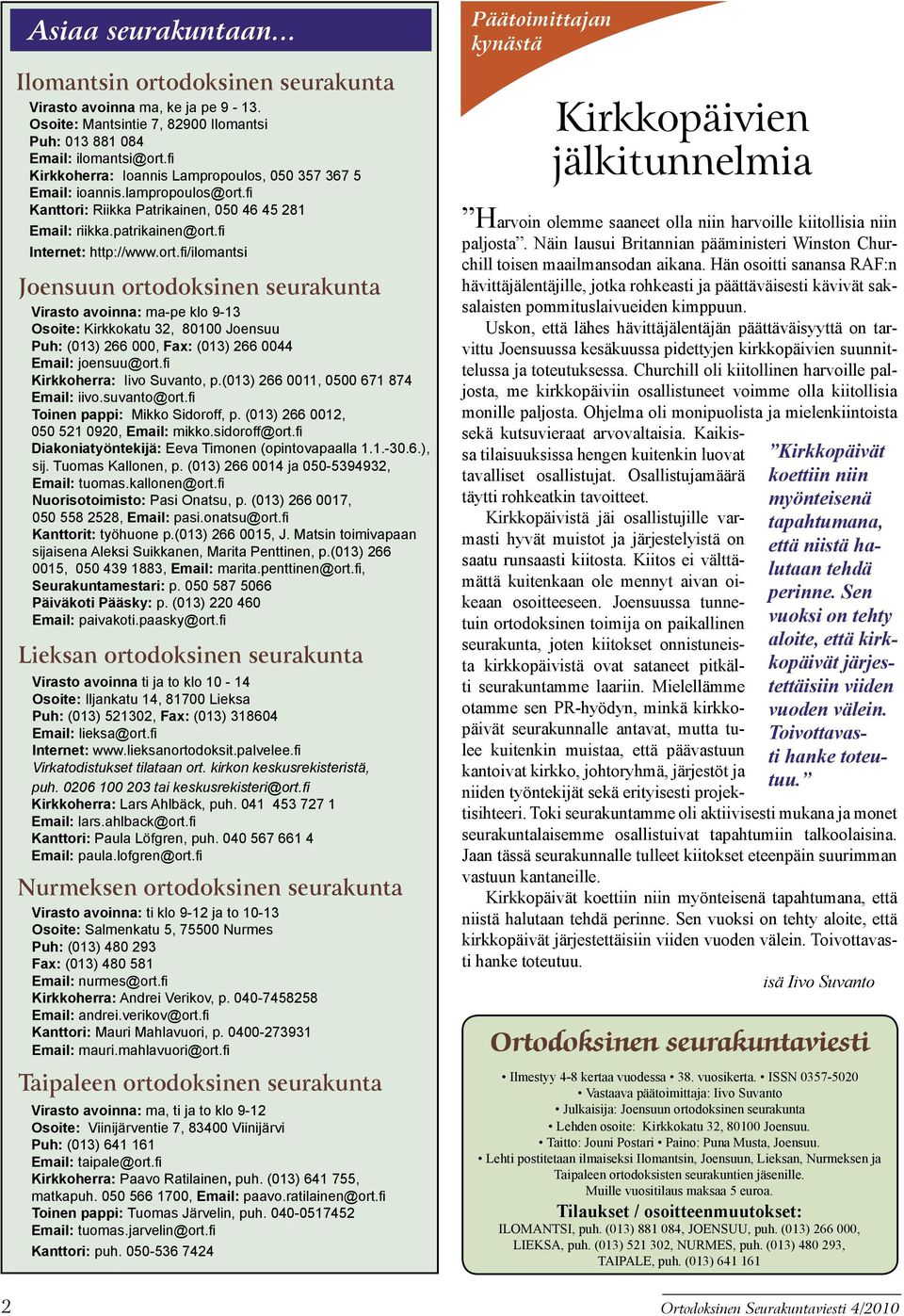 fi Kanttori: Riikka Patrikainen, 050 46 45 281 Email: riikka.patrikainen@ort.