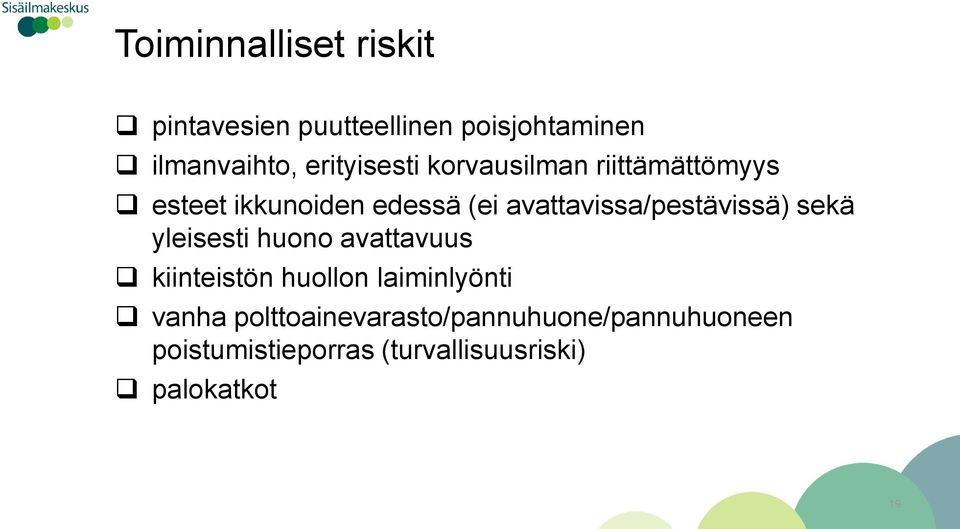 avattavissa/pestävissä) sekä yleisesti huono avattavuus kiinteistön huollon