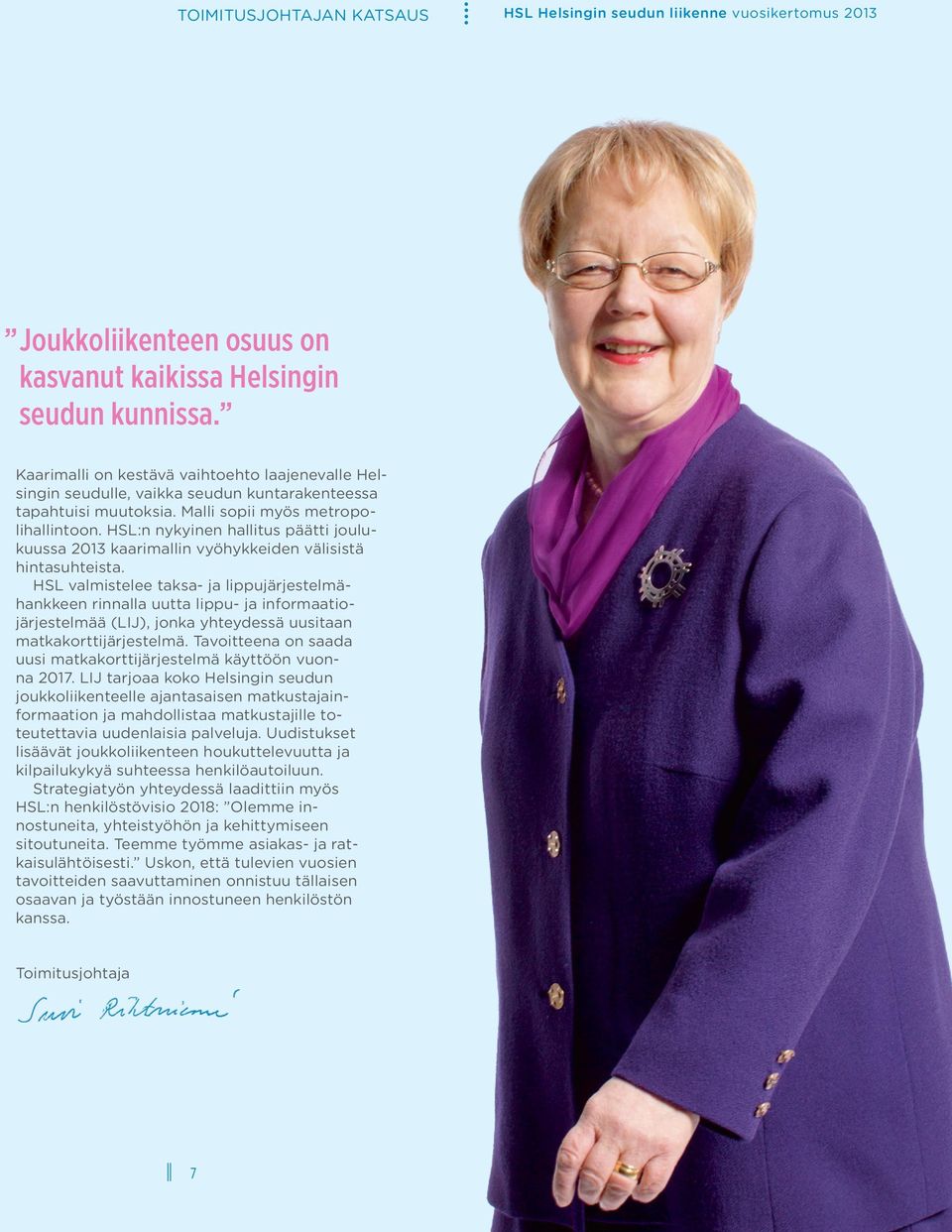 HSL:n nykyinen hallitus päätti joulukuussa kaarimallin vyöhykkeiden välisistä hintasuhteista.