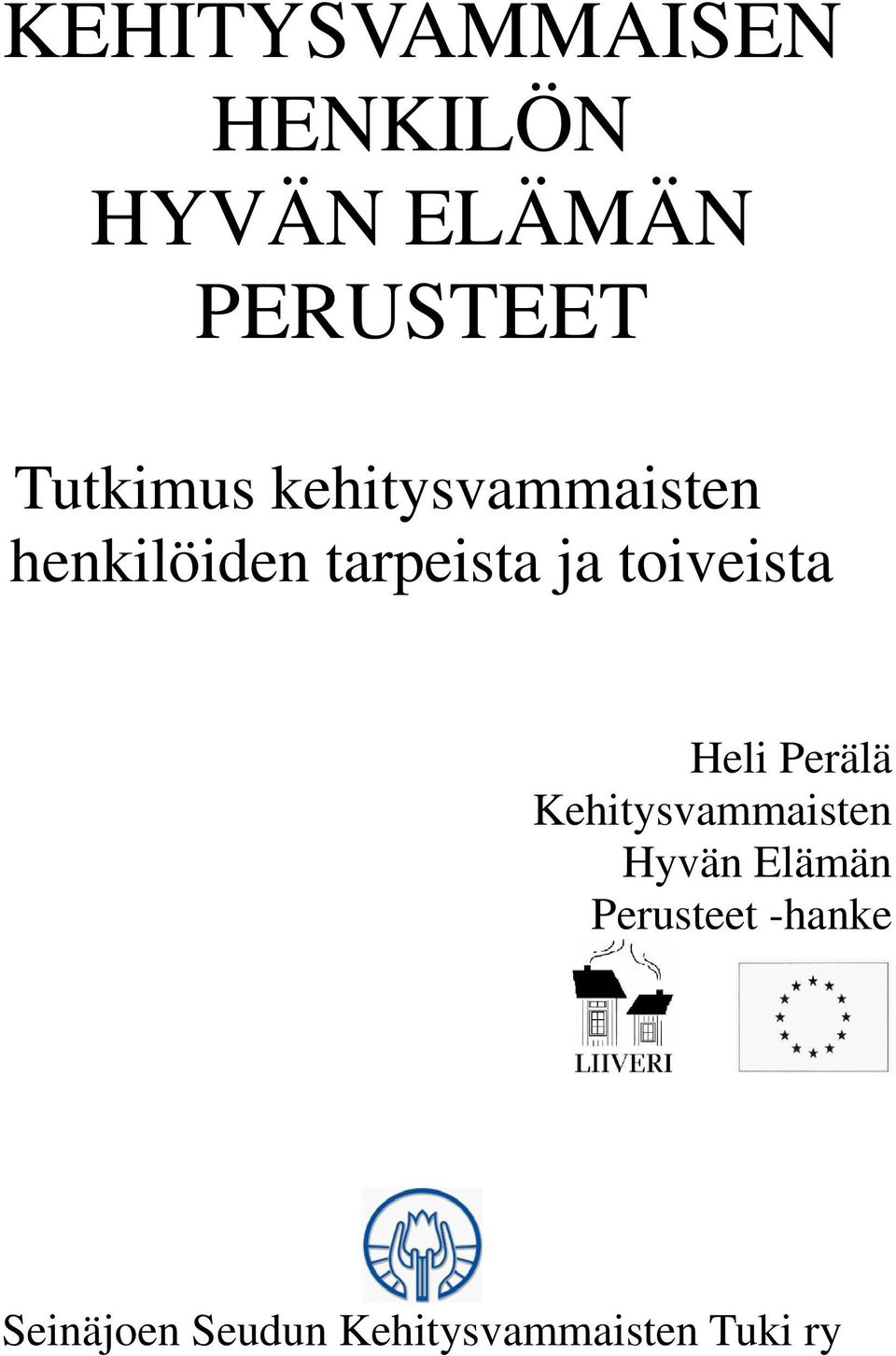 toiveista Heli Perälä Kehitysvammaisten Hyvän Elämän