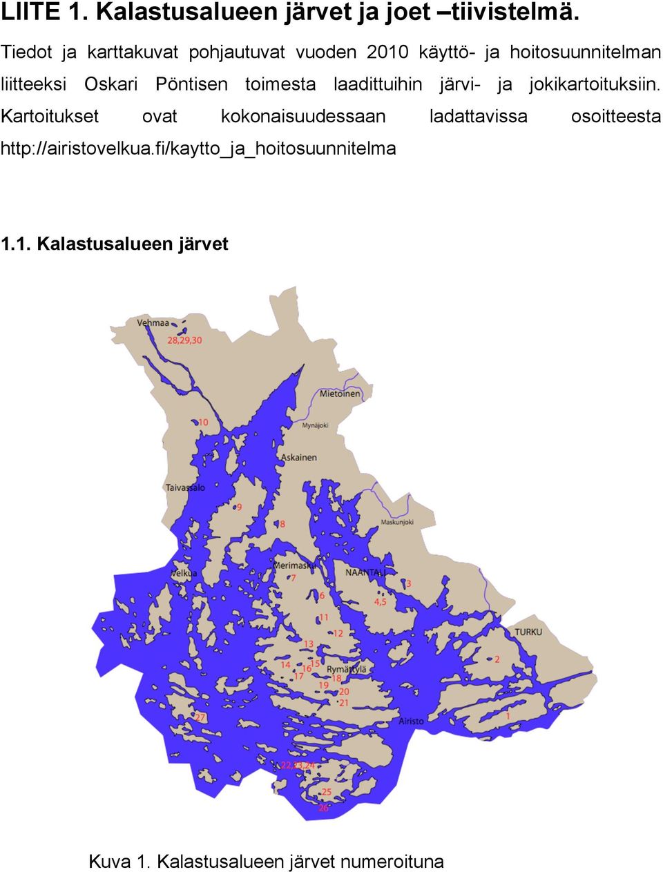 Pöntisen toimesta laadittuihin järvi- ja jokikartoituksiin.