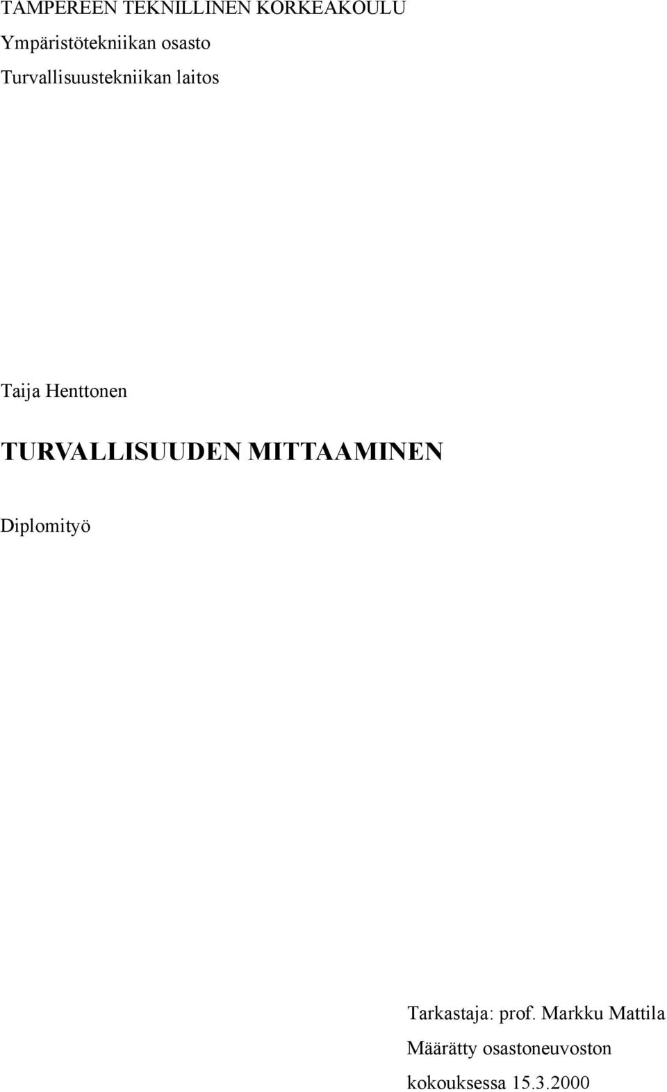 TURVALLISUUDEN MITTAAMINEN Diplomityö Tarkastaja: prof.