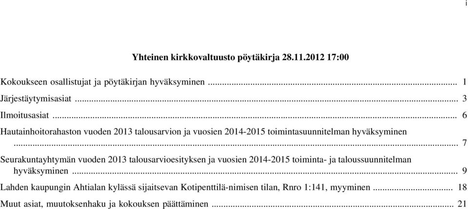 .. 7 Seurakuntayhtymän vuoden 2013 talousarvioesityksen ja vuosien 2014-2015 toiminta- ja taloussuunnitelman hyväksyminen.