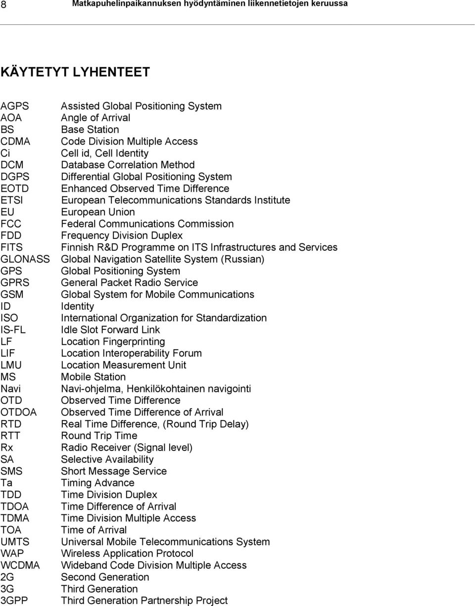 Correlation Method Differential Global Positioning System Enhanced Observed Time Difference European Telecommunications Standards Institute European Union Federal Communications Commission Frequency
