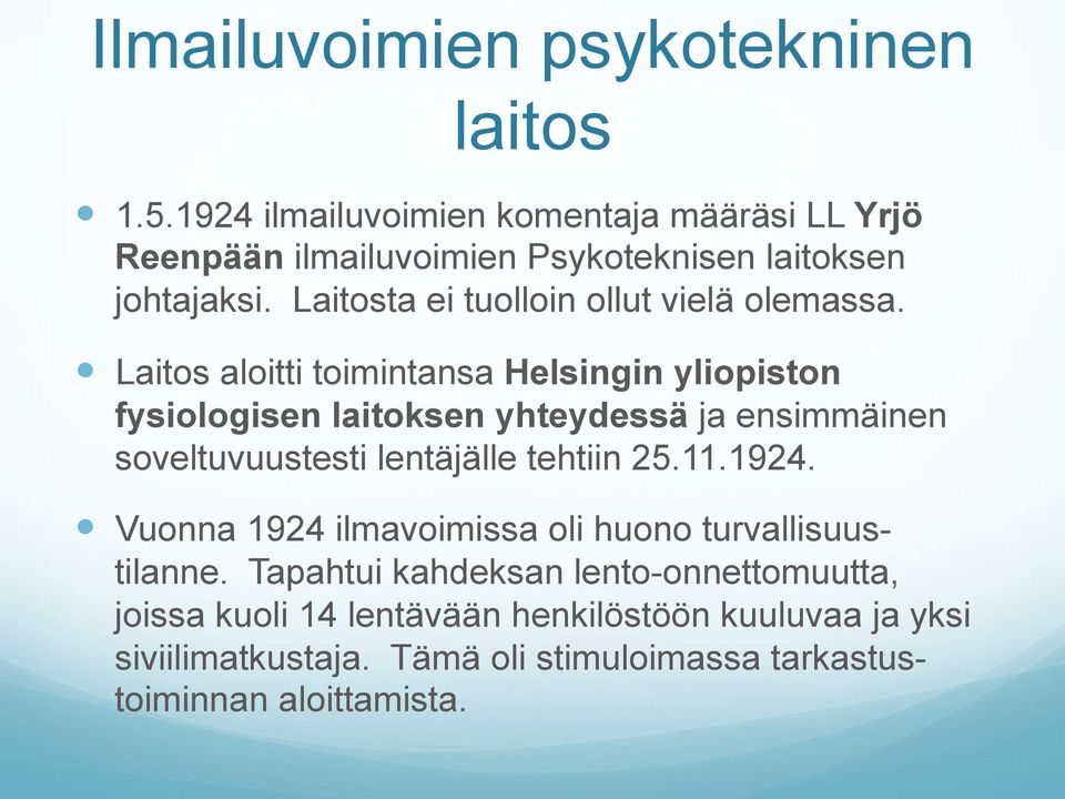 Laitosta ei tuolloin ollut vielä olemassa.