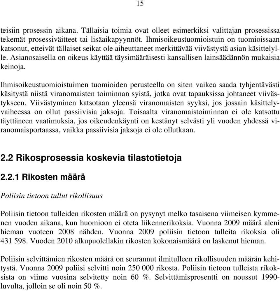 Asianosaisella on oikeus käyttää täysimääräisesti kansallisen lainsäädännön mukaisia keinoja.