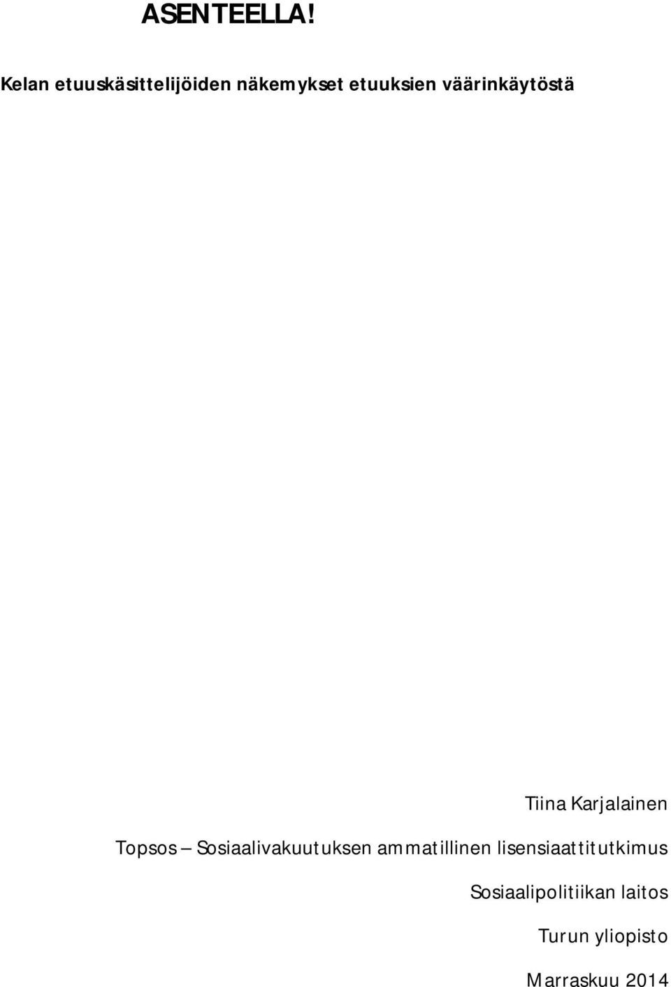 väärinkäytöstä Tiina Karjalainen Topsos