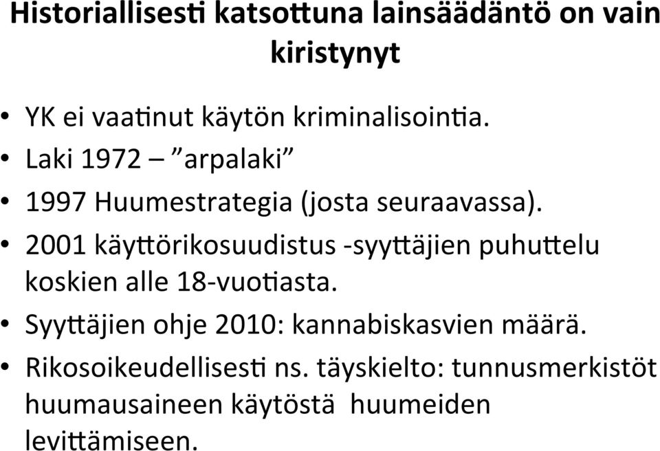 2001 käy<örikosuudistus - syy<äjien puhu<elu koskien alle 18- vuo:asta.