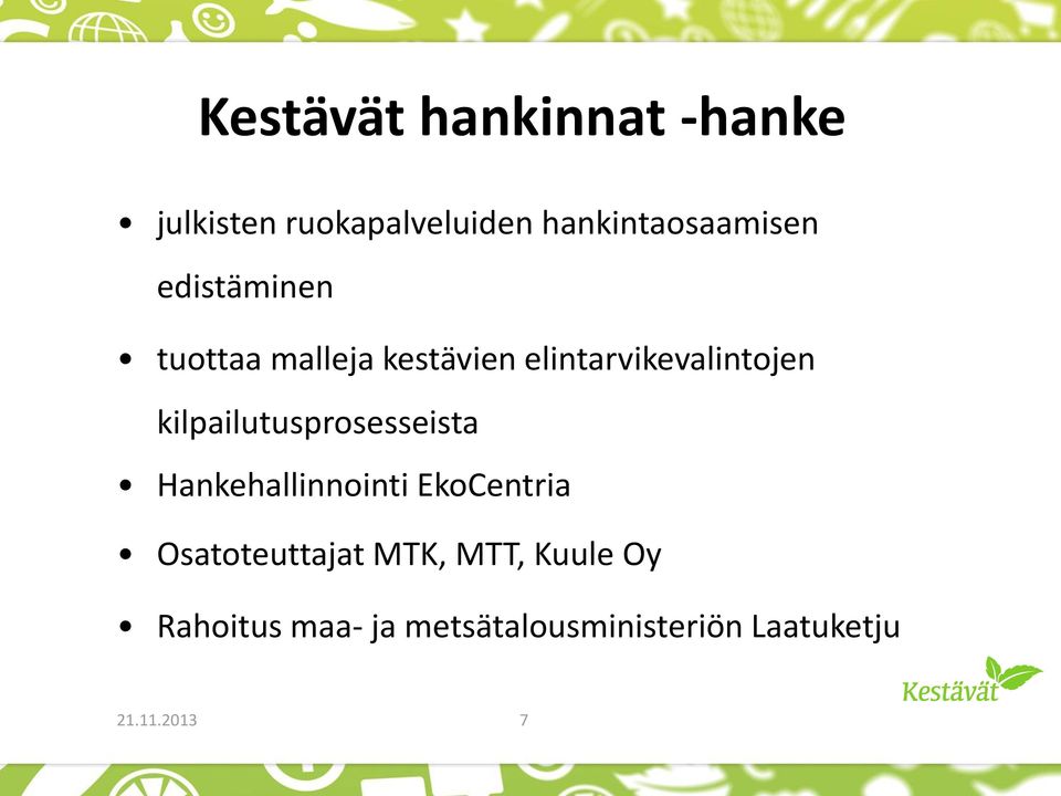 kilpailutusprosesseista Hankehallinnointi EkoCentria Osatoteuttajat