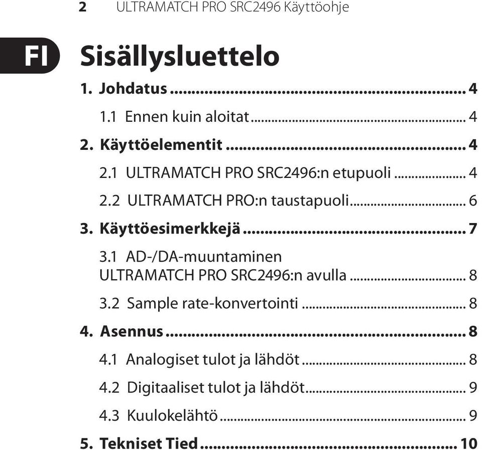 1 AD-/DA-muuntaminen SRC2496:n avulla... 8 3.2 Sample rate-konvertointi... 8 4.