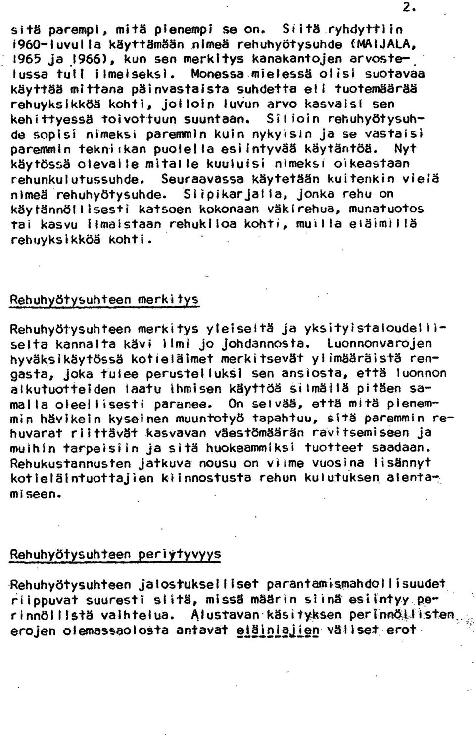 Silioin rehuhyötysuhde sopisi nimeksi paremmin kuin nykyisin ja se vastaisi paremmin tekniikan puolella esiintyvää käytäntöä.