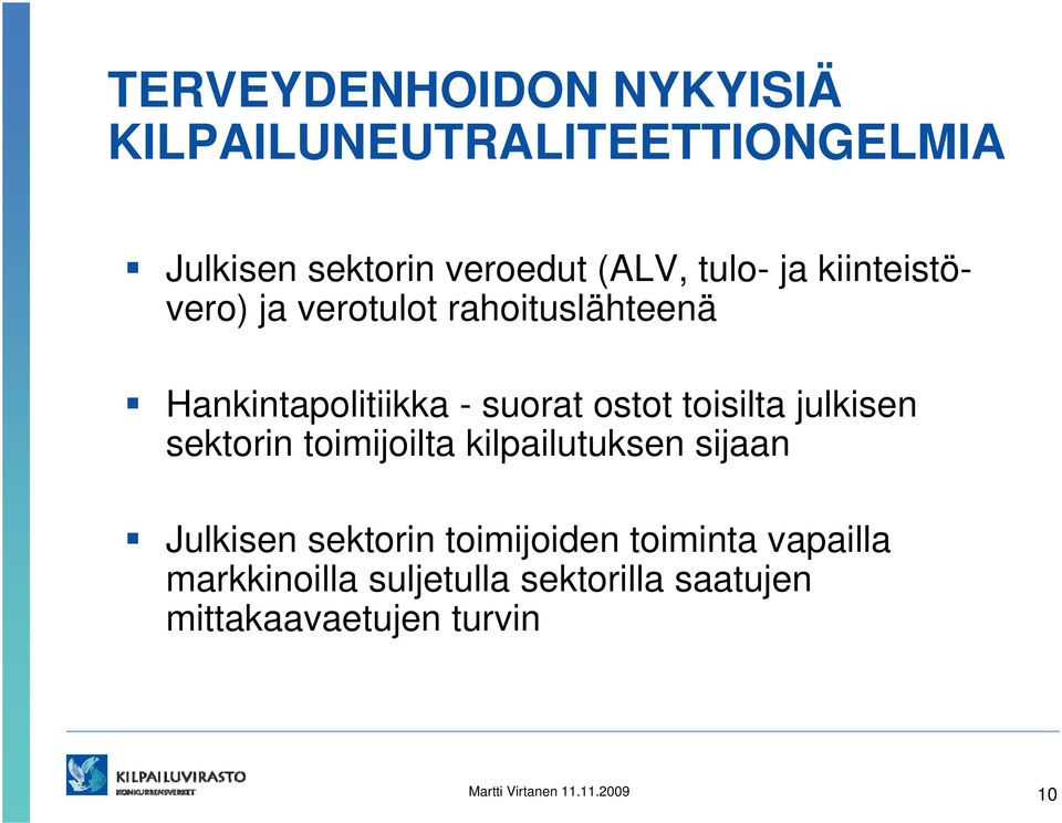 julkisen sektorin toimijoilta kilpailutuksen sijaan Julkisen sektorin toimijoiden toiminta