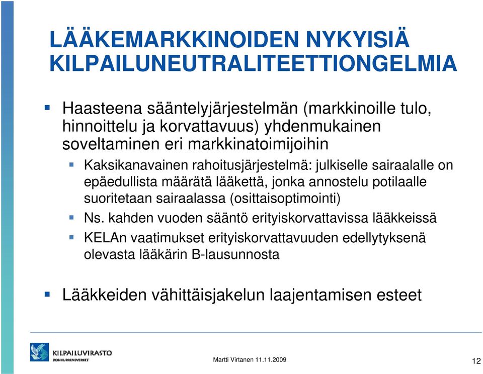 lääkettä, jonka annostelu potilaalle suoritetaan sairaalassa (osittaisoptimointi) Ns.