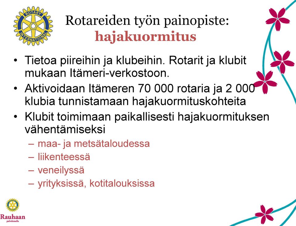 Aktivoidaan Itämeren 70 000 rotaria ja 2 000 klubia tunnistamaan