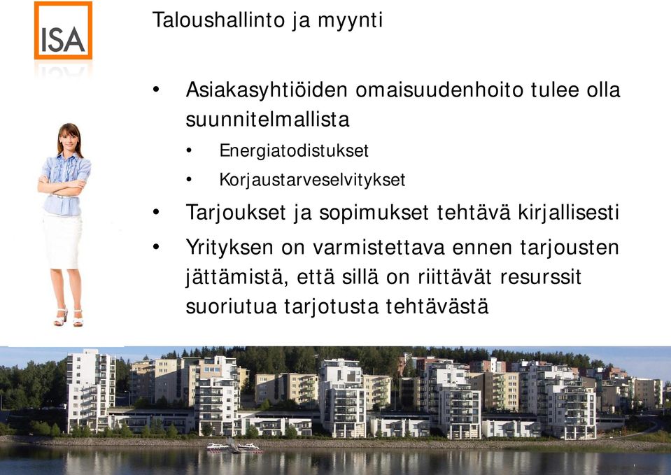 sopimukset tehtävä kirjallisesti Yrityksen on varmistettava ennen