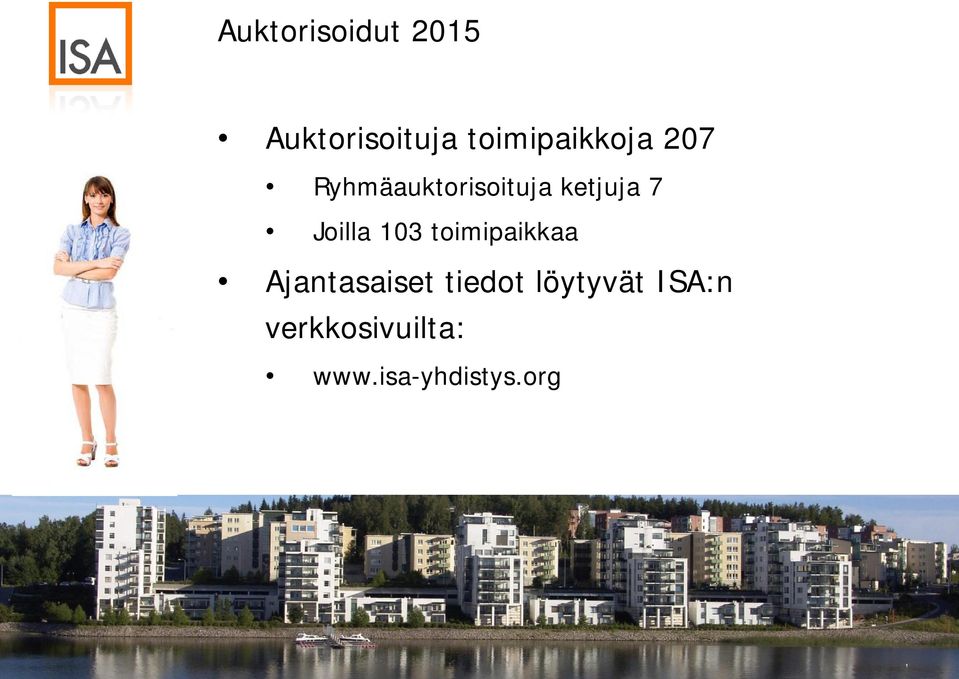 ketjuja 7 Joilla 103 toimipaikkaa