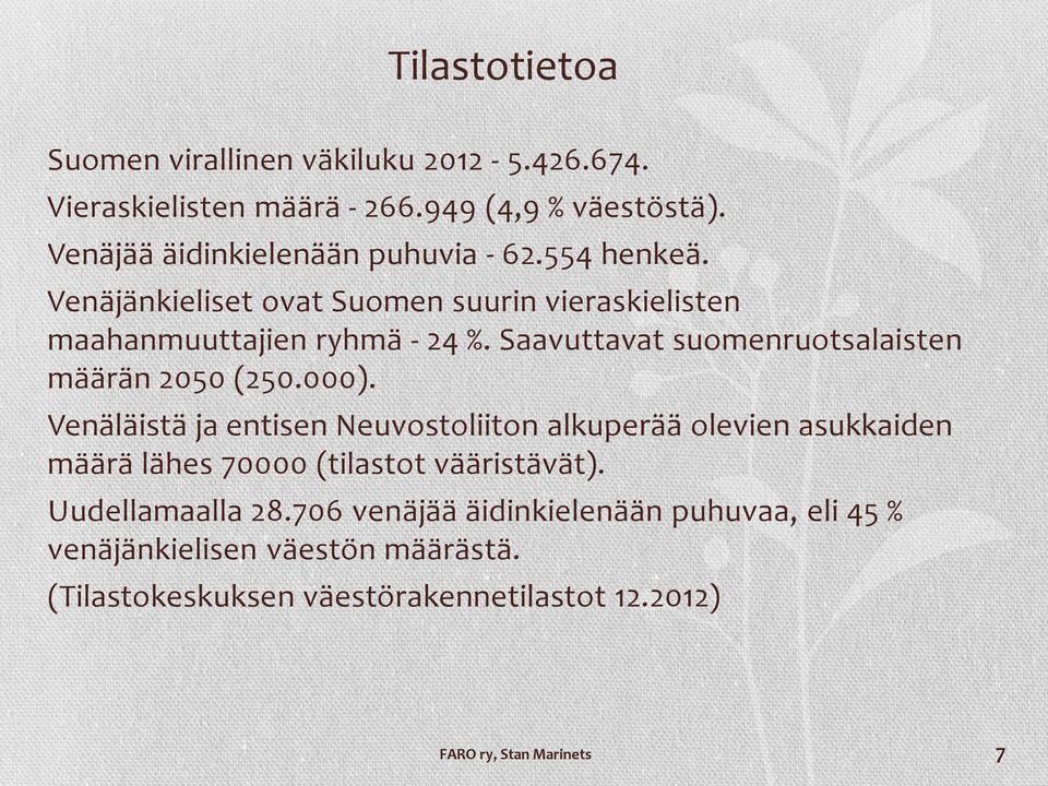 Saavuttavat suomenruotsalaisten määrän 2050 (250.000).