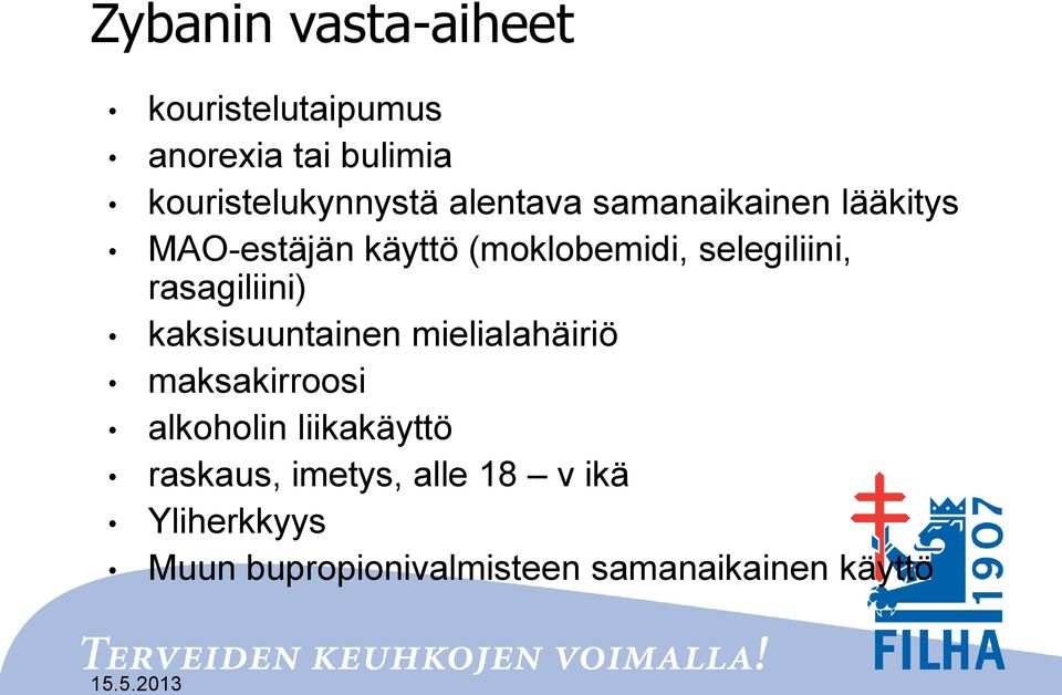 rasagiliini) kaksisuuntainen mielialahäiriö maksakirroosi alkoholin liikakäyttö