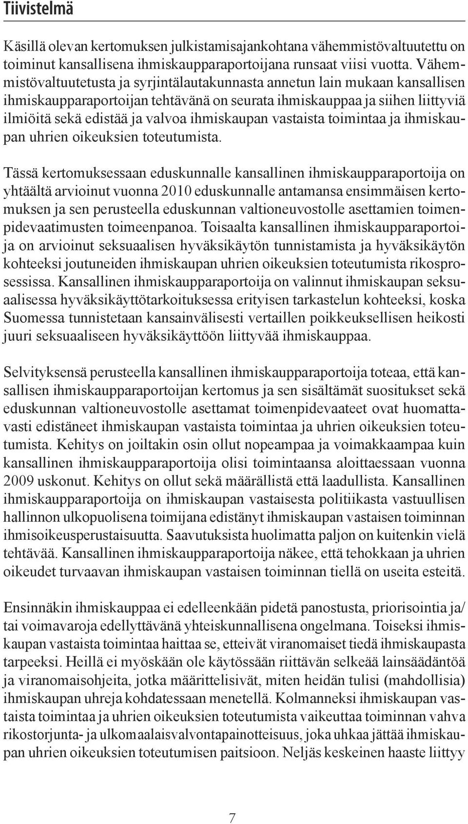 ihmiskaupan vastaista toimintaa ja ihmiskaupan uhrien oikeuksien toteutumista.