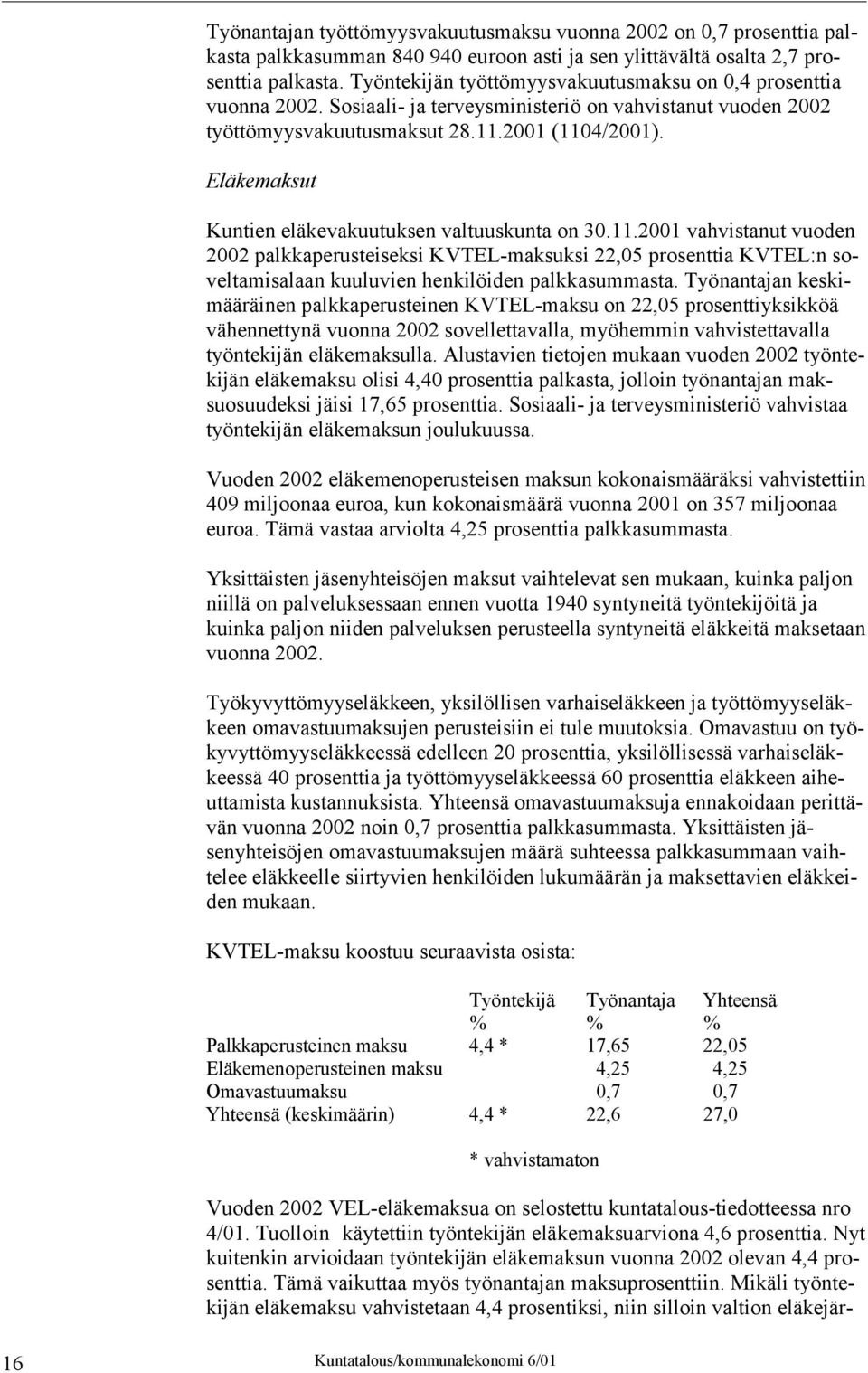 Eläkemaksut Kuntien eläkevakuutuksen valtuuskunta on 30.11.