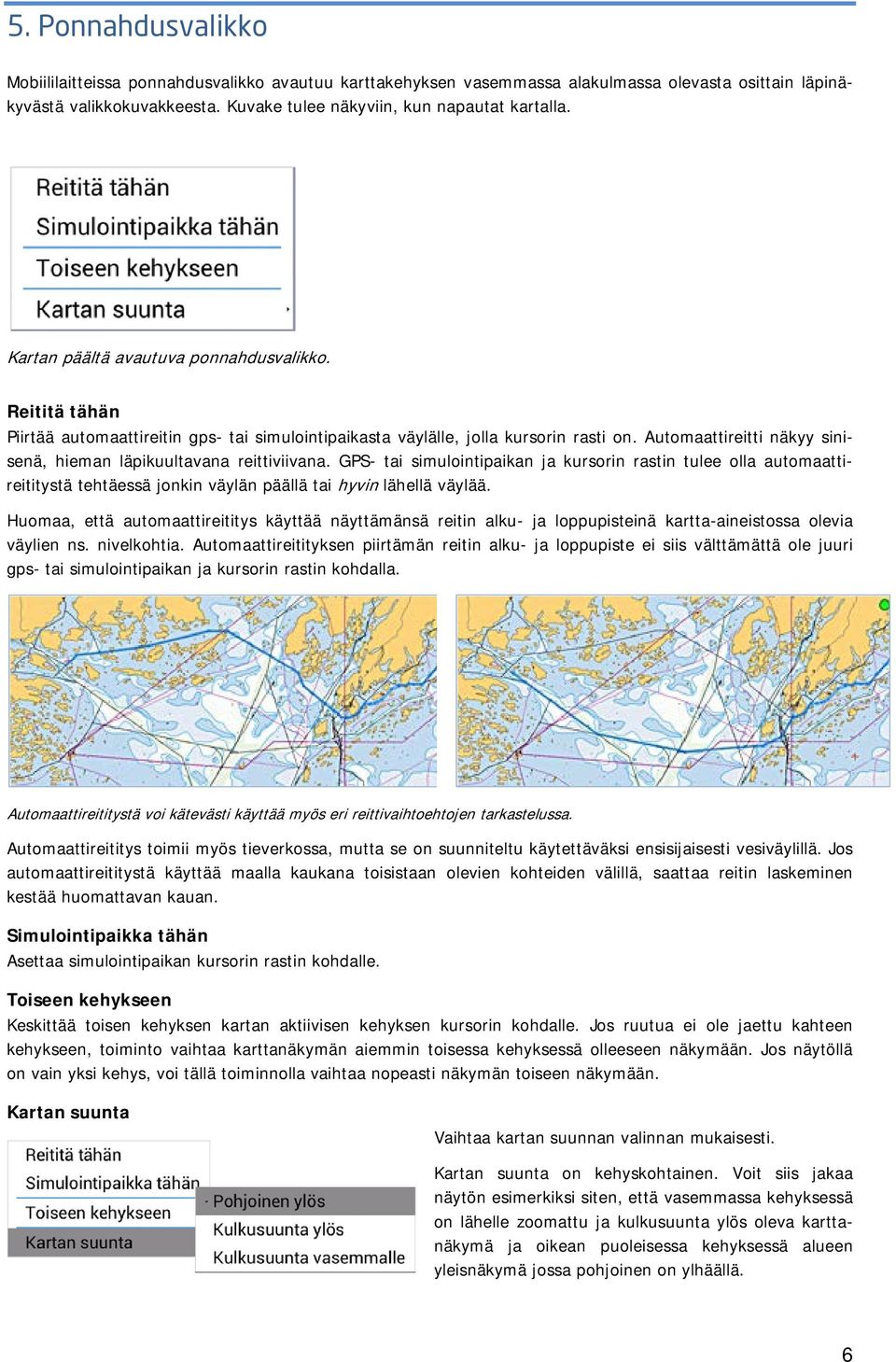 Automaattireitti näkyy sinisenä, hieman läpikuultavana reittiviivana.