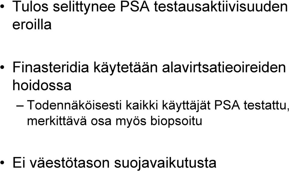 Todennäköisesti kaikki käyttäjät PSA testattu,