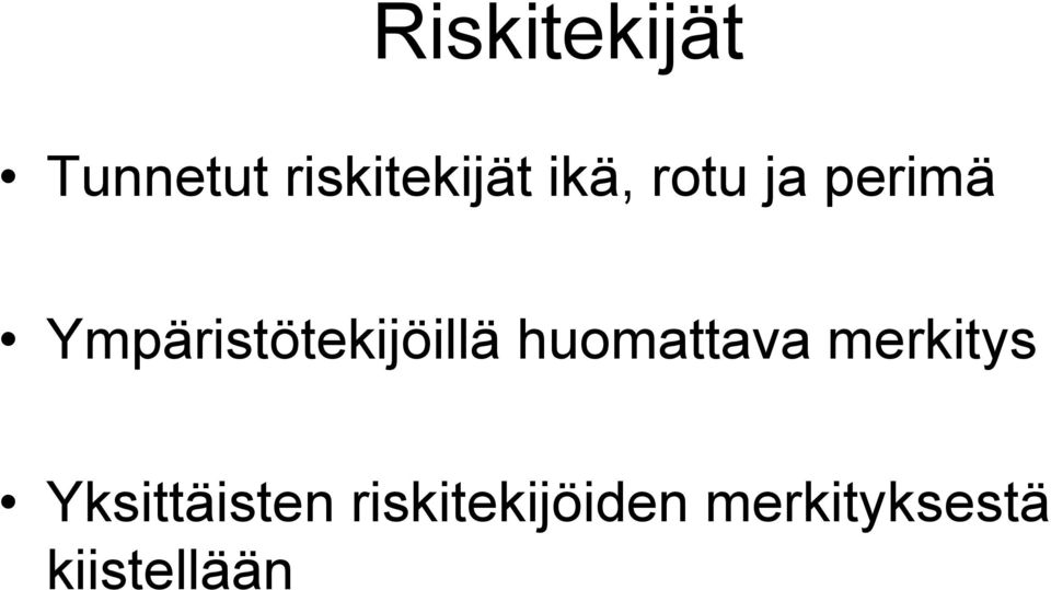 Ympäristötekijöillä huomattava