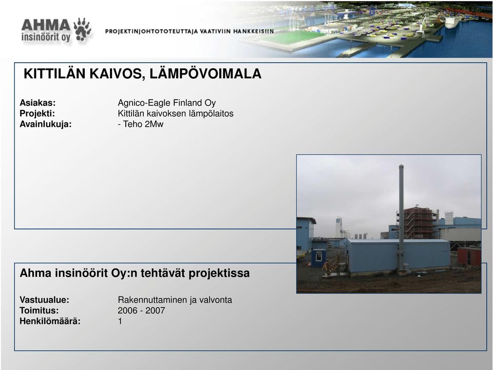 2Mw Ahma insinöörit Oy:n tehtävät projektissa Vastuualue: