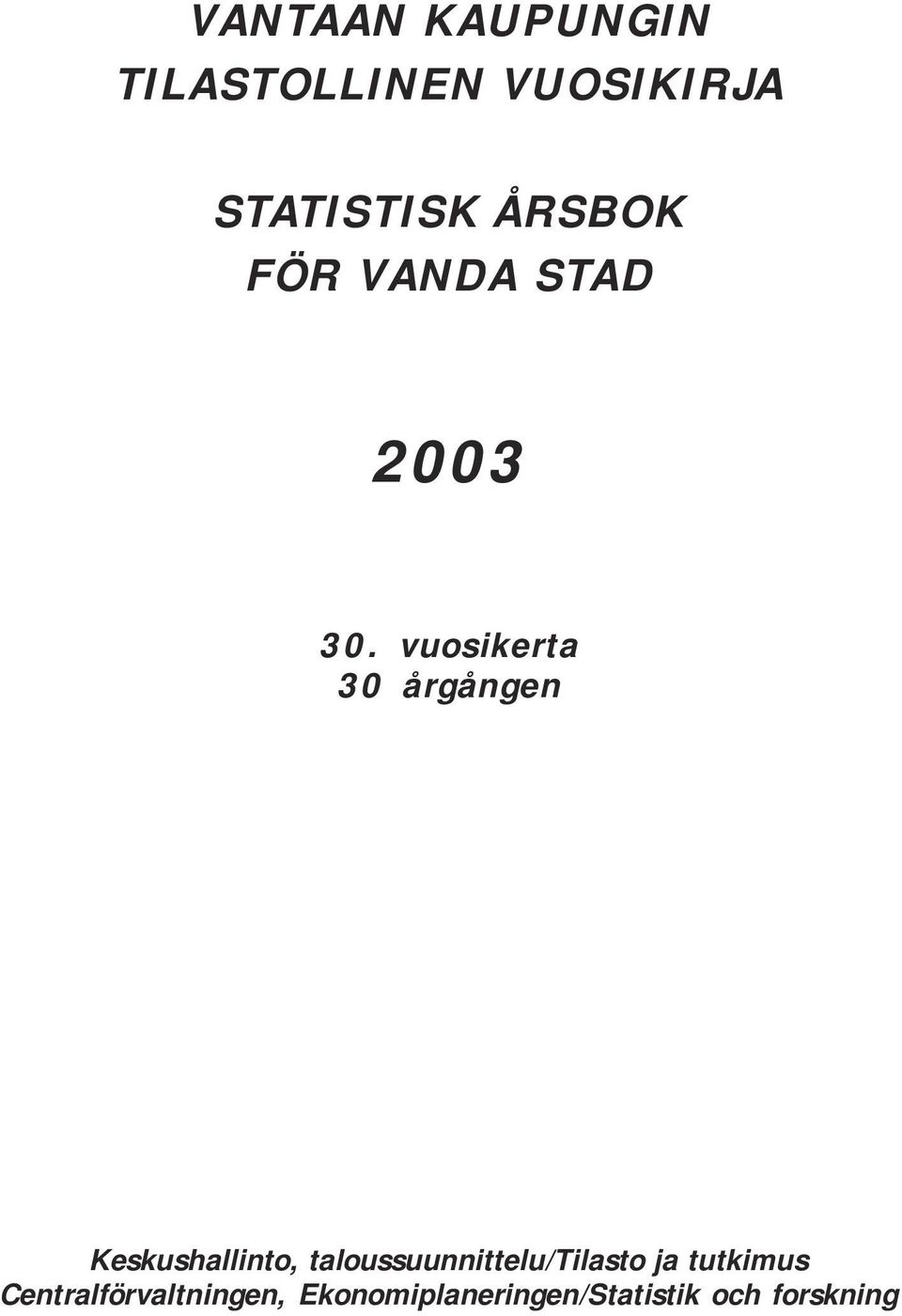 vuosikerta 30 årgången Keskushallinto,