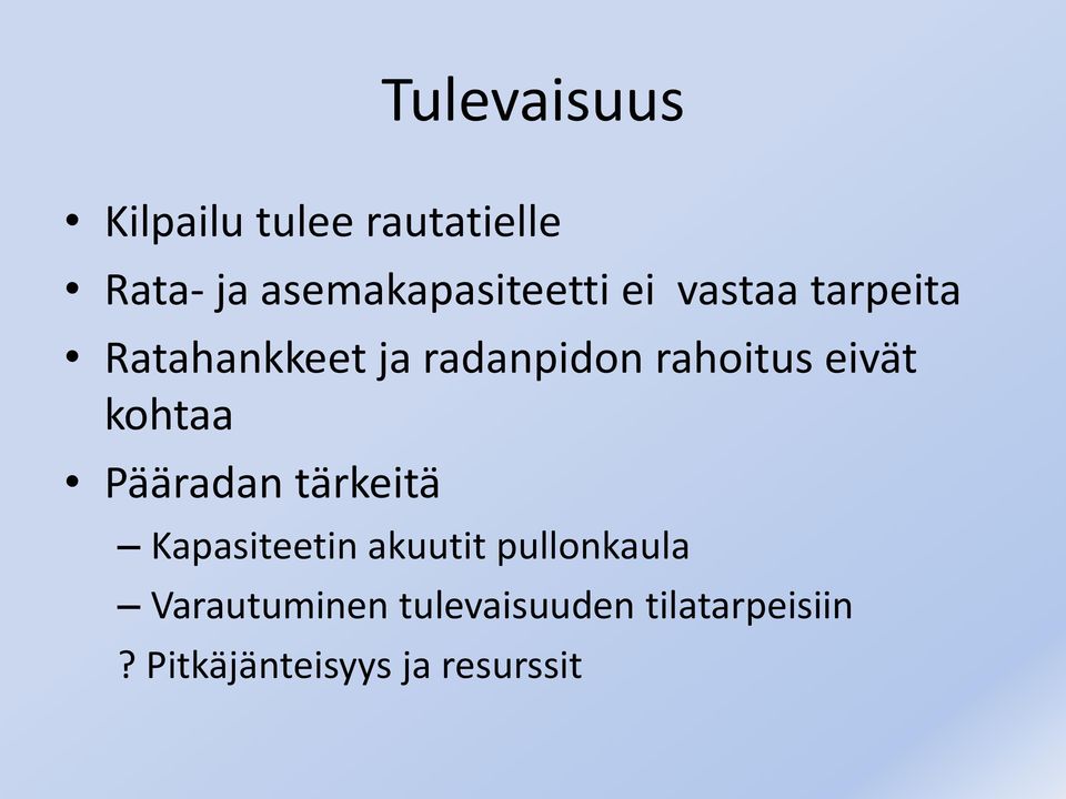 rahoitus eivät kohtaa Pääradan tärkeitä Kapasiteetin akuutit