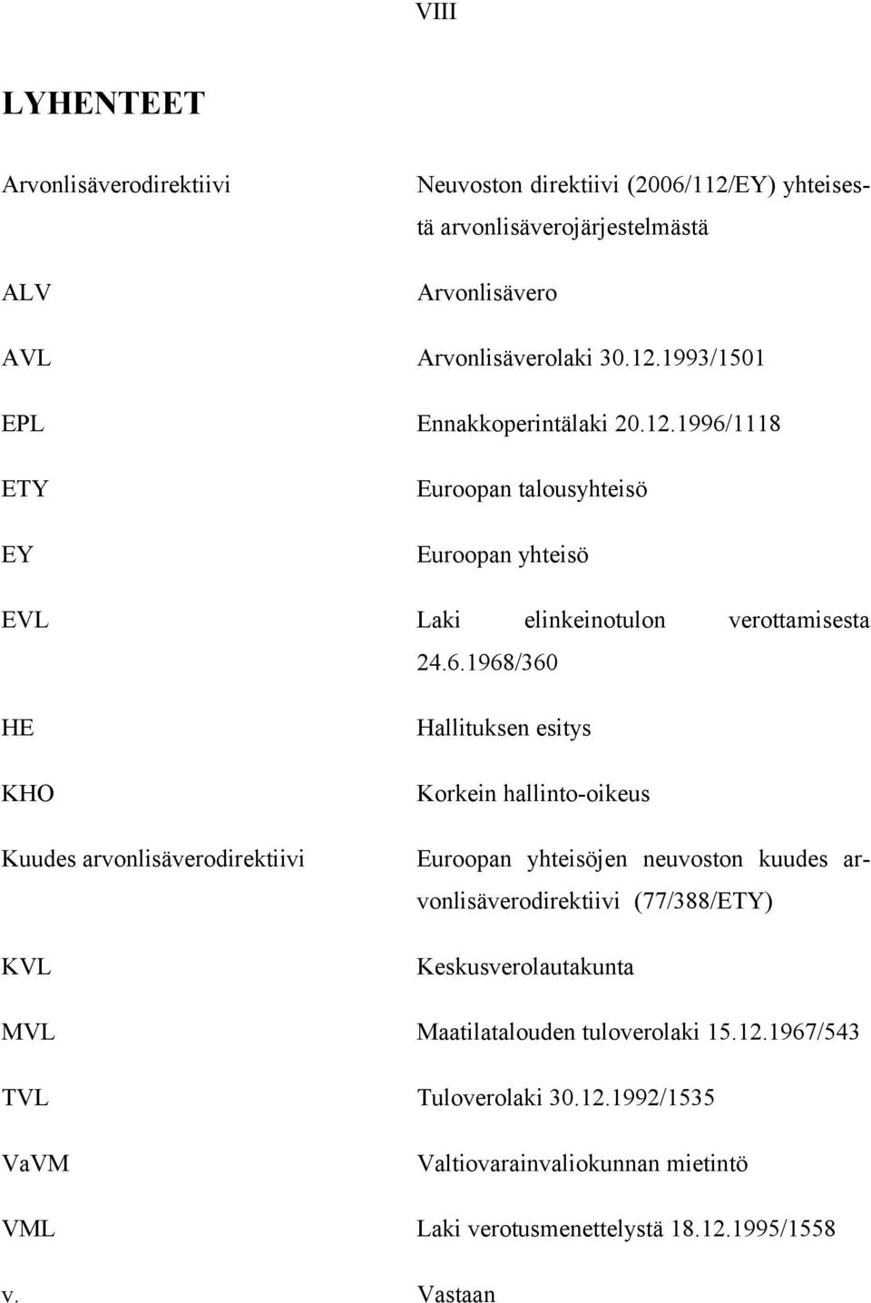 1118 ETY EY Euroopan talousyhteisö Euroopan yhteisö EVL Laki elinkeinotulon verottamisesta 24.6.