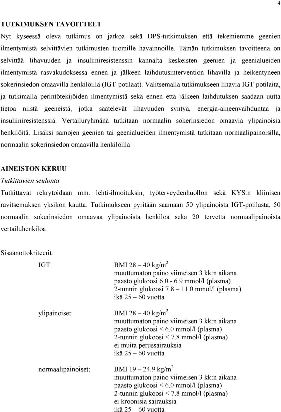 lihavilla ja heikentyneen sokerinsiedon omaavilla henkilöillä (IGT-potilaat).