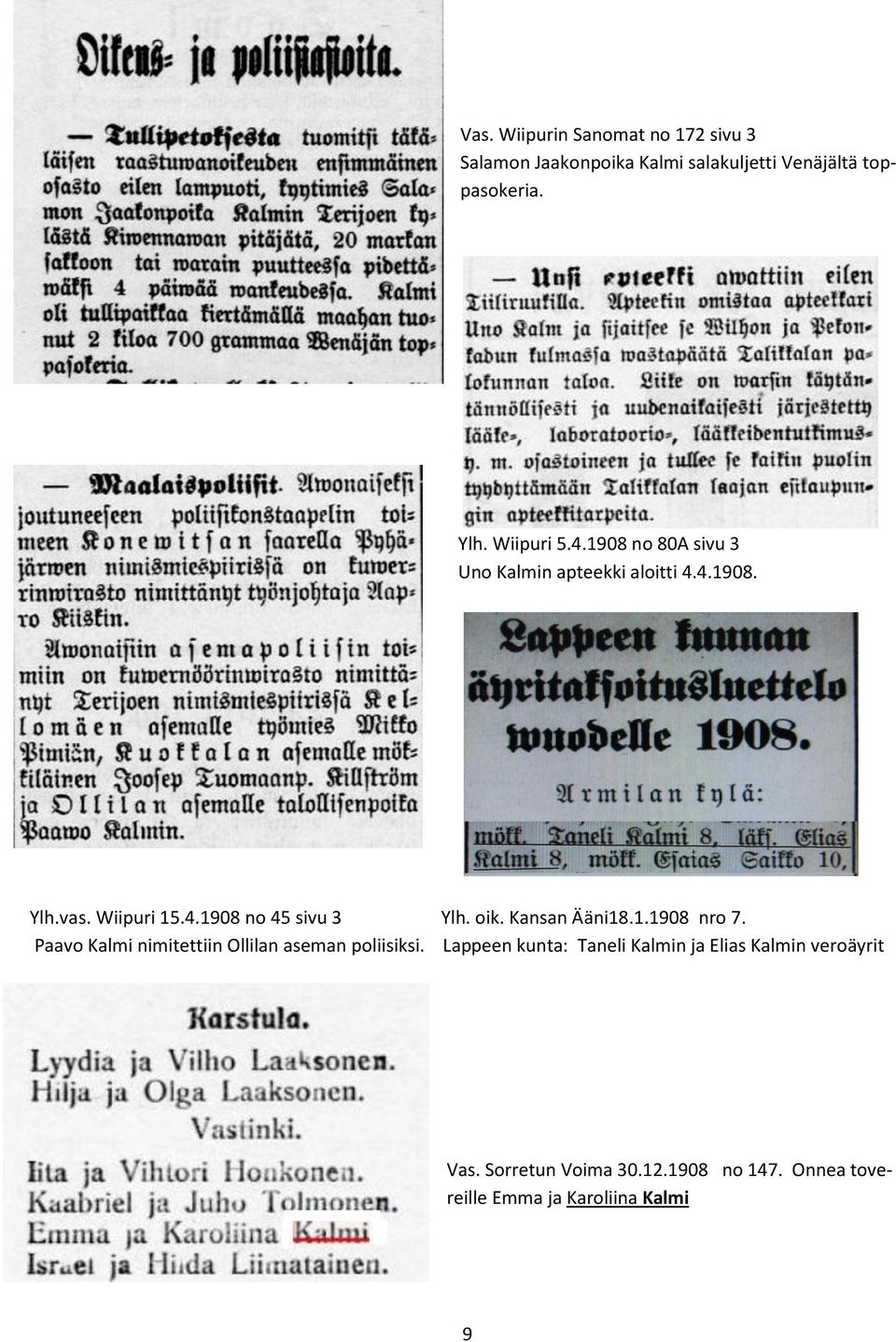 oik. Kansan Ääni18.1.1908 nro 7. Paavo Kalmi nimitettiin Ollilan aseman poliisiksi.