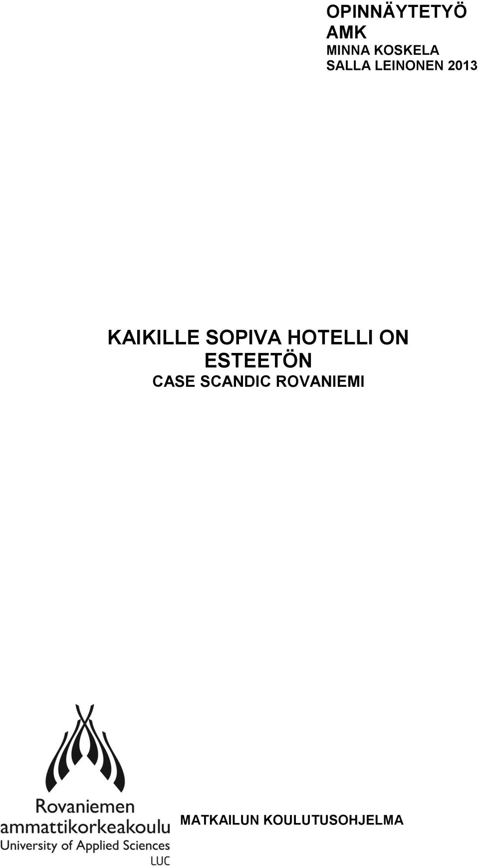 SOPIVA HOTELLI ON ESTEETÖN CASE