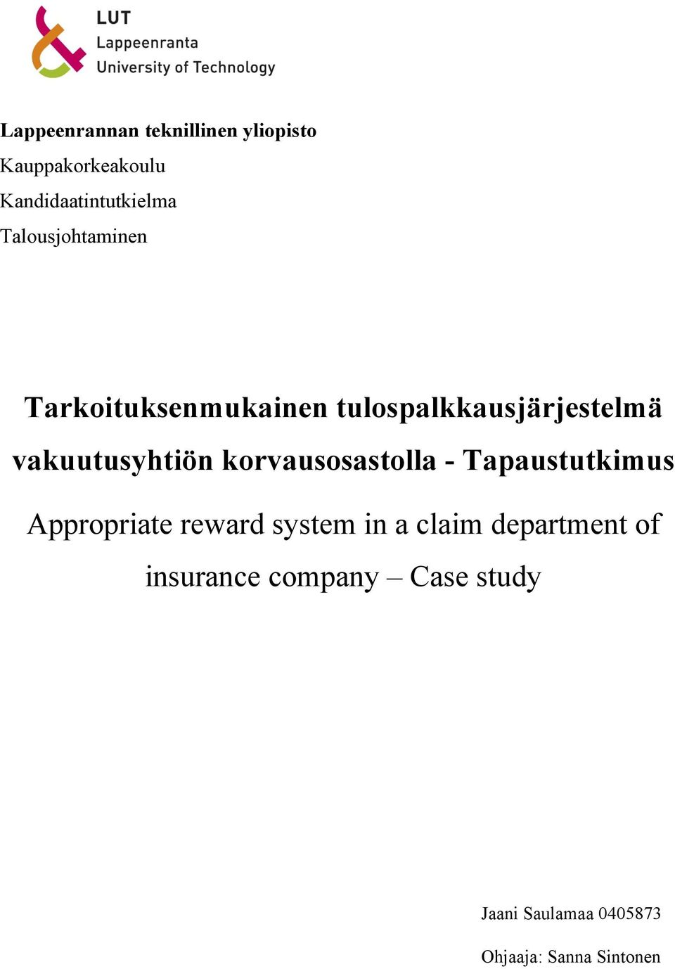 korvausosastolla - Tapaustutkimus Appropriate reward system in a claim