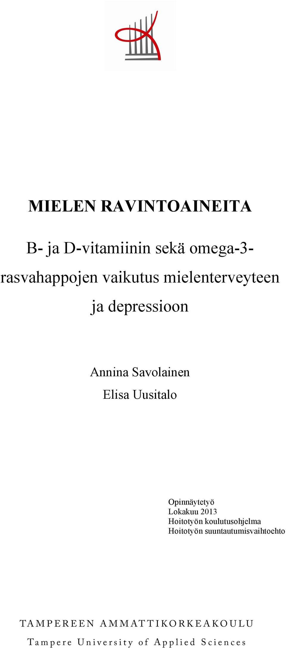 Annina Savolainen Elisa Uusitalo Opinnäytetyö Lokakuu