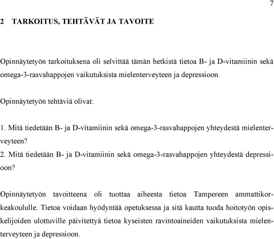 Mitä tiedetään B- ja D-vitamiinin sekä omega-3-rasvahappojen yhteydestä depressioon?