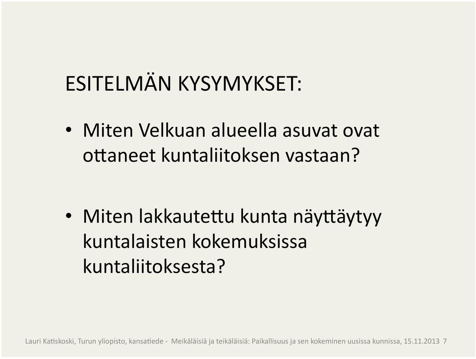 kuntaliitoksen vastaan?