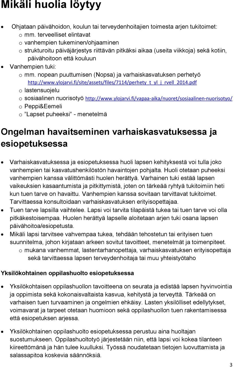 npean puuttumisen (Npsa) ja varhaiskasvatuksen perhetyö http://www.yljarvi.