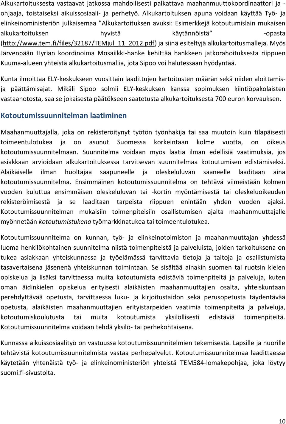 tem.fi/files/32187/temjul_11_2012.pdf) ja siinä esiteltyjä alkukartoitusmalleja.