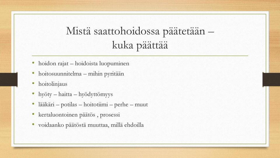 hyöty haitta hyödyttömyys lääkäri potilas hoitotiimi perhe muut