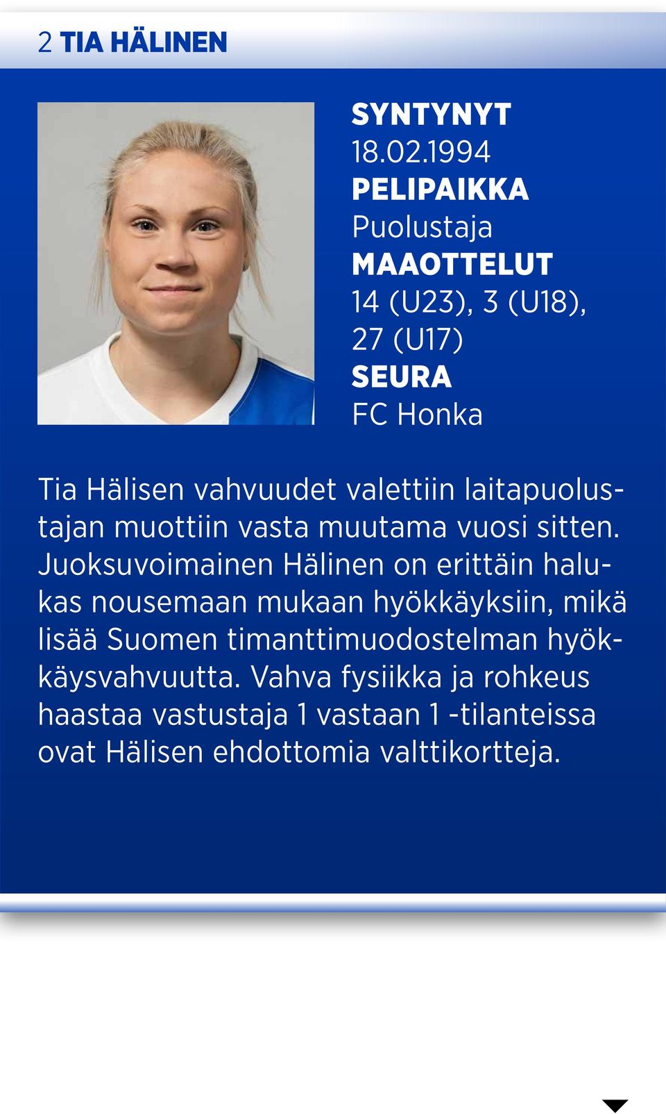 valettiin laitapuolustajan muottiin vasta muutama vuosi sitten.